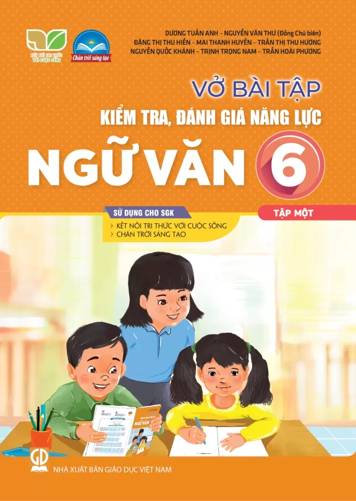 VỞ BÀI TẬP KIỂM TRA, ĐÁNH GIÁ NĂNG LỰC NGỮ VĂN LỚP 6 - TẬP 1 (Sử dụng cho SGK Kết nối tri thức, Chân trời sáng tạo)